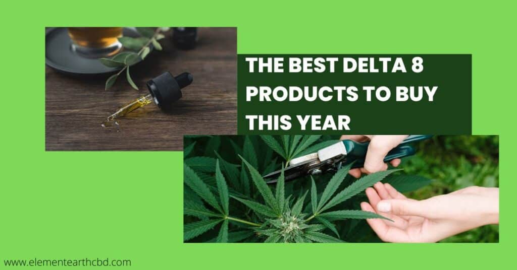The Best Delta 8 Products to Buy This Year